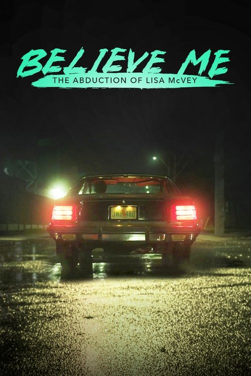 Believe Me - The Abduction of Lisa McVey poster